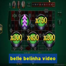 belle belinha video